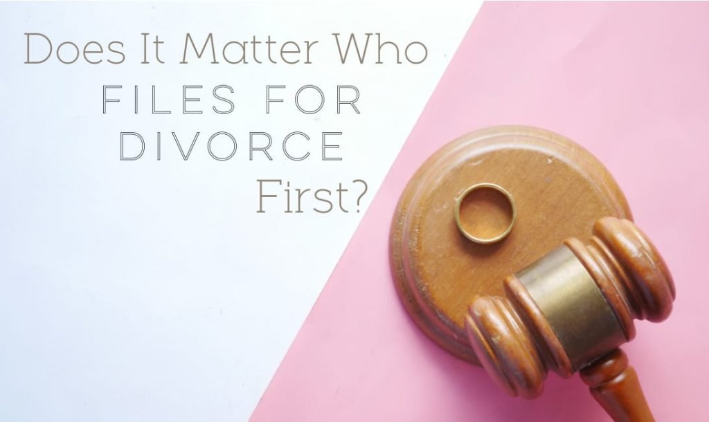 does it matter who files for divorce first